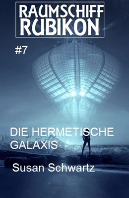 Abbildung von Schwartz | Raumschiff Rubikon 7 Die hermetische Galaxis | 1. Auflage | 2019 | beck-shop.de
