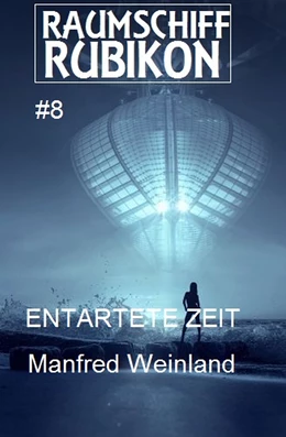 Abbildung von Weinland | Raumschiff Rubikon 8 Entartete Zeit | 1. Auflage | 2018 | beck-shop.de