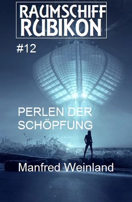 Abbildung von Weinland | Raumschiff Rubikon 12 Perlen der Schöpfung | 1. Auflage | 2018 | beck-shop.de