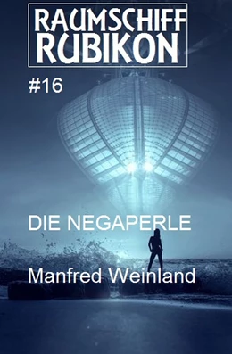 Abbildung von Weinland | Raumschiff Rubikon 16 Die Negaperle | 1. Auflage | 2018 | beck-shop.de