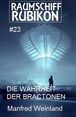 Abbildung von Weinland | Raumschiff Rubikon 23 Die Wahrheit der Bractonen | 1. Auflage | 2018 | beck-shop.de