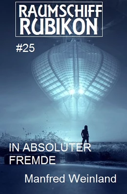 Abbildung von Weinland | Raumschiff Rubikon 25 In absoluter Fremde | 1. Auflage | 2018 | beck-shop.de
