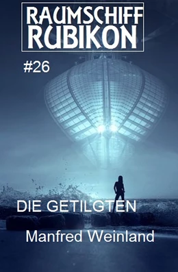 Abbildung von Weinland | Raumschiff Rubikon 26 Die Getilgten | 1. Auflage | 2018 | beck-shop.de