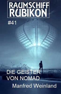 Abbildung von Weinland | Raumschiff Rubikon 41 Die Geister von Nomad | 1. Auflage | 2018 | beck-shop.de