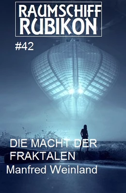 Abbildung von Weinland | Raumschiff Rubikon 42 Die Macht der Fraktalen | 1. Auflage | 2018 | beck-shop.de