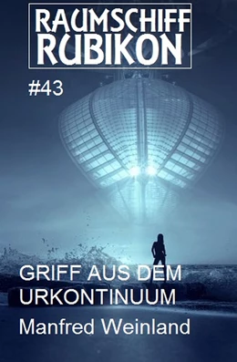 Abbildung von Weinland | Raumschiff Rubikon 43 Griff aus dem Urkontinuum | 1. Auflage | 2018 | beck-shop.de