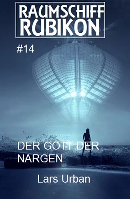 Abbildung von Urban | Raumschiff Rubikon 14 Der Gott der Nargen | 1. Auflage | 2018 | beck-shop.de