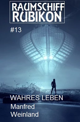 Abbildung von Weinland | Raumschiff Rubikon 13 Wahres Leben | 1. Auflage | 2018 | beck-shop.de