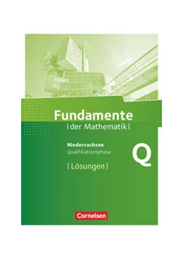Abbildung von Fundamente der Mathematik Qualifikationsphase - Leistungskurs - Niedersachsen - Lösungen zum Schülerbuch | 1. Auflage | 2019 | beck-shop.de