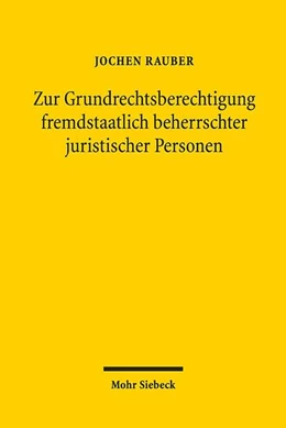 Abbildung von Rauber | Zur Grundrechtsberechtigung fremdstaatlich beherrschter juristischer Personen | 1. Auflage | 2019 | beck-shop.de