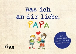 Abbildung von Reinwarth | Was ich an dir liebe, Papa - Version für Kinder | 1. Auflage | 2019 | beck-shop.de