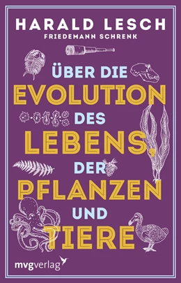 Abbildung von Lesch / Schrenk | Über die Evolution des Lebens, der Pflanzen und Tiere | 1. Auflage | 2019 | beck-shop.de