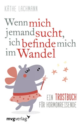 Abbildung von Lachmann | Wenn mich jemand sucht, ich befinde mich im Wandel | 1. Auflage | 2019 | beck-shop.de