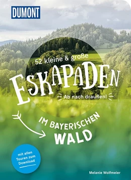Abbildung von Wolfmeier | 52 kleine & große Eskapaden im Bayerischen Wald | 1. Auflage | 2019 | beck-shop.de