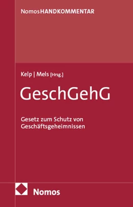 Abbildung von Kelp / Mels (Hrsg.) | Geschäftsgeheimnisschutzgesetz: GeschGehG | 1. Auflage | 2025 | beck-shop.de