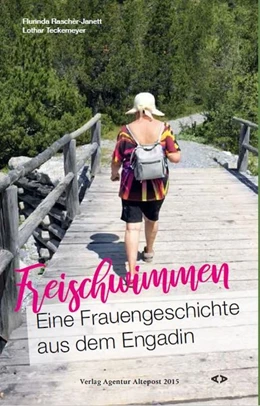 Abbildung von Raschèr-Janett / Teckemeyer | Freischwimmen. Eine Frauengeschichte aus dem Engadin | 1. Auflage | 2019 | beck-shop.de