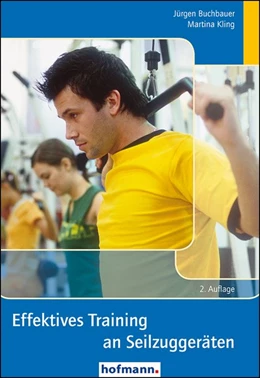 Abbildung von Buchbauer / Kling | Effektives Training an Seilzuggeräten | 2. Auflage | 2018 | beck-shop.de