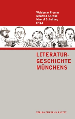 Abbildung von Fromm / Knedlik | Literaturgeschichte Münchens | 1. Auflage | 2019 | beck-shop.de