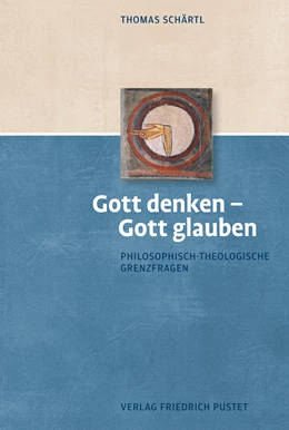Abbildung von Schärtl | Gott denken - Gott glauben | 1. Auflage | 2024 | beck-shop.de