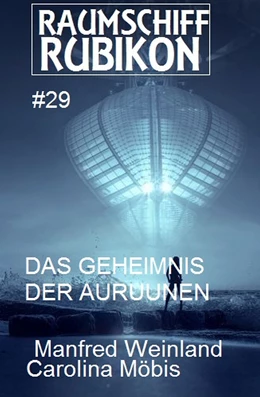 Abbildung von Weinland / Möbis | Raumschiff Rubikon 29 Das Geheimnis der Auruunen | 1. Auflage | 2018 | beck-shop.de