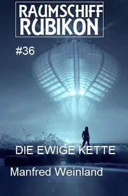 Abbildung von Weinland | Raumschiff Rubikon 36 Die Ewige Kette | 1. Auflage | 2018 | beck-shop.de