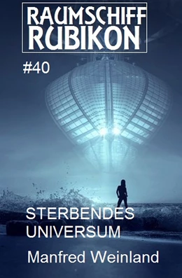 Abbildung von Weinland | Raumschiff Rubikon 40 Sterbendes Universum | 1. Auflage | 2018 | beck-shop.de
