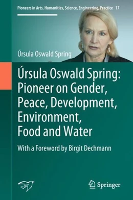 Abbildung von Oswald Spring | Úrsula Oswald Spring: Pioneer on Gender, Peace, Development, Environment, Food and Water | 1. Auflage | 2018 | beck-shop.de