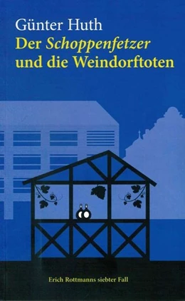 Abbildung von Huth | Der Schoppenfetzer und die Weindorftoten | 5. Auflage | 2018 | beck-shop.de