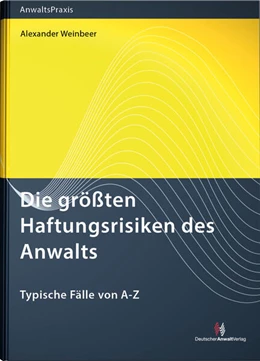 Abbildung von Weinbeer | Die größten Haftungsrisiken des Anwalts | 1. Auflage | 2019 | beck-shop.de