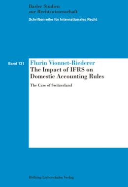 Abbildung von Vionnet-Riederer | The Impact of IFRS on Domestic Accounting Rules | 1. Auflage | 2019 | Band 131 | beck-shop.de