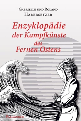 Abbildung von Habersetzer | Enzyklopädie der Kampfkünste des Fernen Ostens | 1. Auflage | 2019 | beck-shop.de