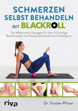 Abbildung von Pfitzer | Schmerzen selbst behandeln mit BLACKROLL® | 1. Auflage | 2019 | beck-shop.de