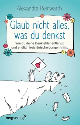 Abbildung von Reinwarth | Glaub nicht alles, was du denkst | 1. Auflage | 2019 | beck-shop.de