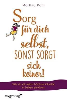 Abbildung von Pahr | Sorg für dich selbst, sonst sorgt sich keiner! | 1. Auflage | 2019 | beck-shop.de