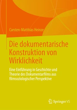 Abbildung von Heinze | Die dokumentarische Konstruktion von Wirklichkeit | 1. Auflage | 2026 | beck-shop.de