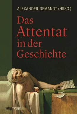 Abbildung von Demandt | Das Attentat in der Geschichte | 1. Auflage | 2018 | beck-shop.de
