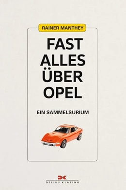 Abbildung von Manthey | Fast alles über Opel | 1. Auflage | 2019 | beck-shop.de