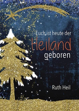 Abbildung von Heil | Euch ist heute der Heiland geboren | 1. Auflage | 2018 | beck-shop.de