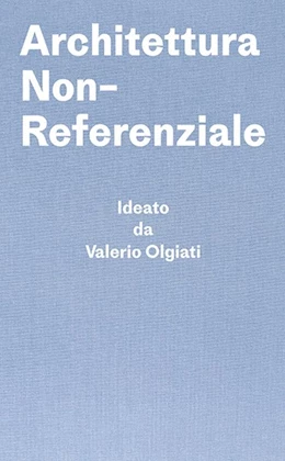 Abbildung von Olgiati / Breitschmid | Architettura Non-Referenziale | 1. Auflage | 2019 | beck-shop.de