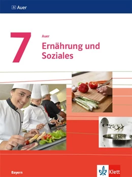 Abbildung von Auer Ernährung und Soziales 7. Schülerbuch Klasse 7. Ausgabe Bayern Mittelschule ab 2019 | 1. Auflage | 2019 | beck-shop.de