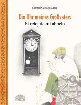 Abbildung von Castaño Mesa | Die Uhr meines Großvaters - El reloj de mi abuelo | 1. Auflage | 2019 | beck-shop.de