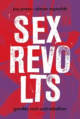 Abbildung von Press / Reynolds | Sex Revolts | 1. Auflage | 2020 | beck-shop.de