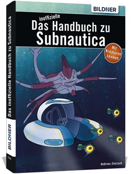 Abbildung von Zintzsch | Das inoffizielle Handbuch zu Subnautica | 1. Auflage | 2019 | beck-shop.de