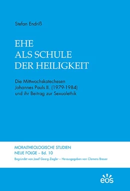 Abbildung von Endriß | Ehe als Schule der Heiligkeit | 1. Auflage | 2018 | beck-shop.de