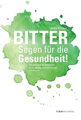 Abbildung von Köstler | BITTER Segen für die Gesundheit | 1. Auflage | 2019 | beck-shop.de