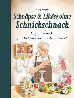 Abbildung von Bangert | Schnäpse & Liköre ohne Schnickschnack | 1. Auflage | 2019 | beck-shop.de