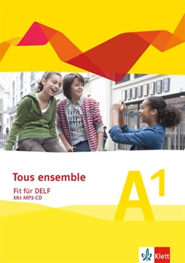 Abbildung von Tous ensemble - Fit für DELF A1. Prüfungsvorbereitungsheft mit MP3-CD Niveau A1 | 1. Auflage | 2019 | beck-shop.de