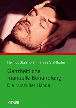 Abbildung von Stahlhofer | Ganzheitliche manuelle Behandlung | 1. Auflage | 2018 | beck-shop.de
