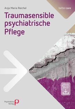 Abbildung von Reichel | Traumasensible psychiatrische Pflege | 1. Auflage | 2019 | beck-shop.de