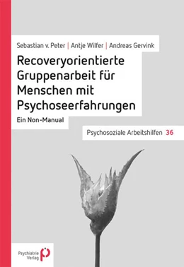 Abbildung von Wilfer / Gervink | Recoveryorientierte Gruppenarbeit für Menschen mit Psychoseerfahrungen | 1. Auflage | 2019 | beck-shop.de